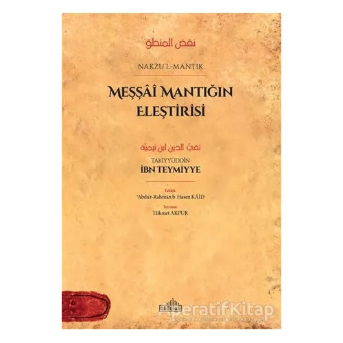 Meşşai Mantığın Eleştirisi - Takiyyuddin İbn Teymiyye - Endülüs Yayınları