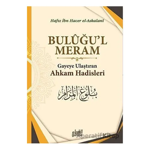 Buluğul Meram - İbn Hacer El-Askalani - Guraba Yayınları