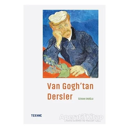 Van Goghtan Dersler - Özkan Eroğlu - Tekhne Yayınları