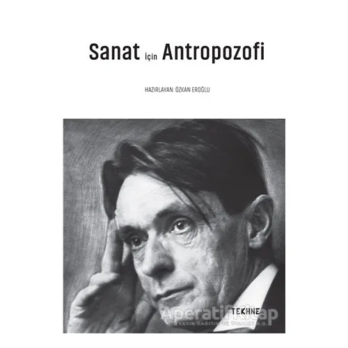 Sanat İçin Antropozofi - Özkan Eroğlu - Tekhne Yayınları