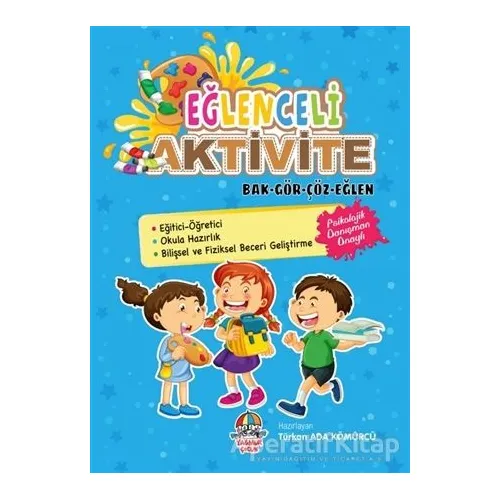 Eğlenceli Aktivite - Bak - Gör - Çöz - Eğlen - Türkan Ada Kömürcü - Yağmur Çocuk