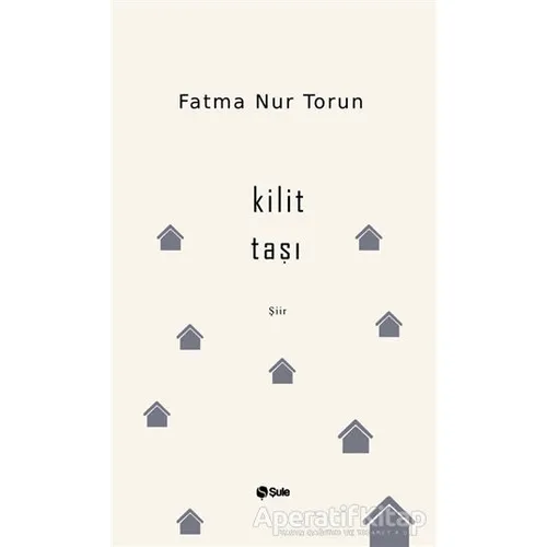 Kilit Taşı - Fatma Nur Torun - Şule Yayınları