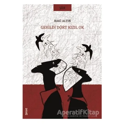 Gerildi Dört Kızıl Ok - Baki Altın - Dahi Yayıncılık