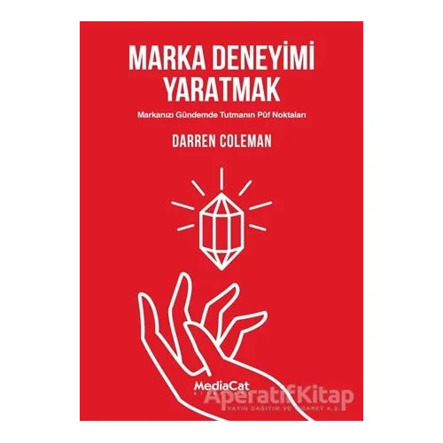 Marka Deneyimi Yaratmak - Darren Coleman - MediaCat Kitapları