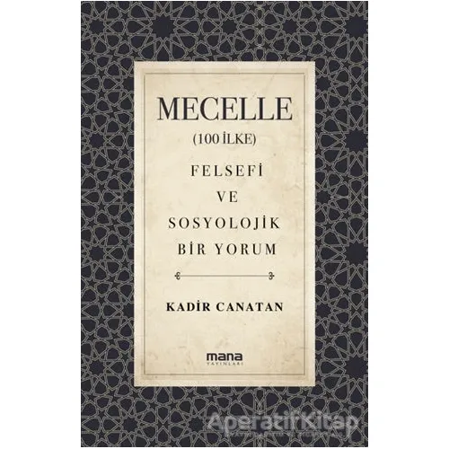 Mecelle - Kadir Canatan - Mana Yayınları