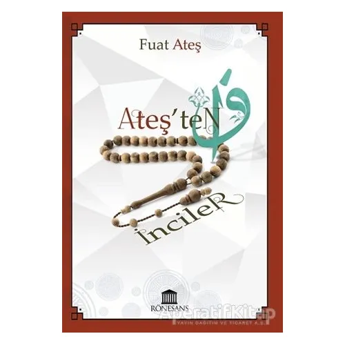 Ateşten İnciler - Sırrı Fuat Ateş - Rönesans Yayınları