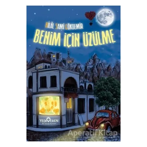 Benim İçin Üzülme - Bilal Sami Gökdemir - Yediveren Yayınları