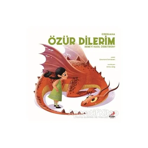 Ejderhana Özür Dilerim Demeyi Nasıl Öğretirsin? - Eleonora Fornasari - Erdem Çocuk
