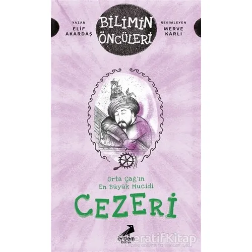 Orta Çağ’ın En Büyük Mucidi Cezeri - Elif Akardaş - Erdem Çocuk