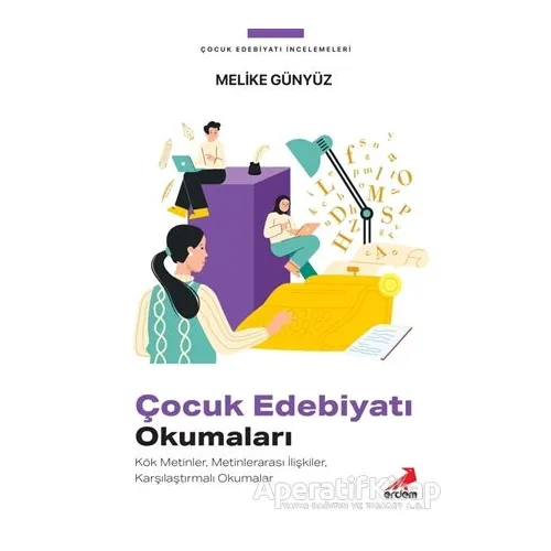 Çocuk Edebiyatı Okumaları - Melike Günyüz - Erdem Yayınları
