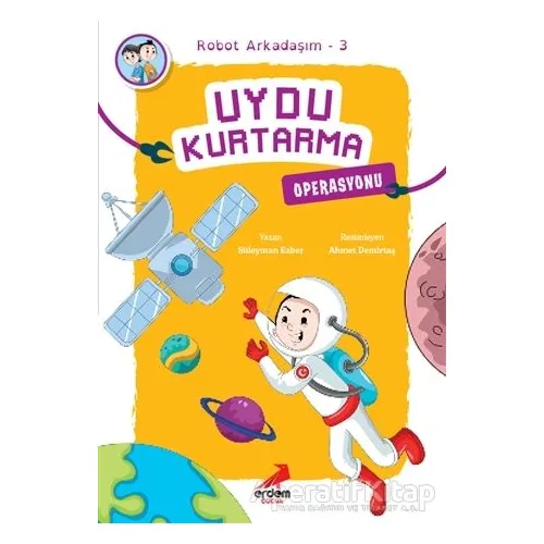 Uydu Kurtarma Operasyonu - Robot Arkadaşım 3 - Süleyman Ezber - Erdem Çocuk