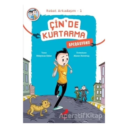 Çin’de Kurtarma Operasyonu - Robot Arkadaşım 1 - Süleyman Ezber - Erdem Çocuk