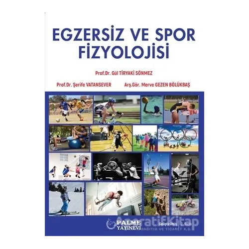 Egzersiz ve Spor Fizyolojisi - Gül Tiryaki Sönmez - Palme Yayıncılık
