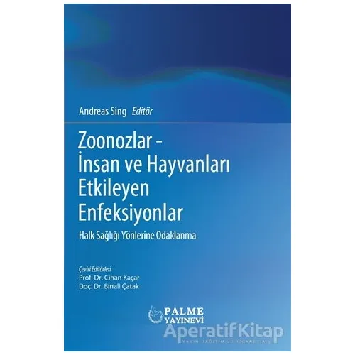 Zoonozlar - insan Ve Hayvanları Etkileyen Enfeksiyonlar - Andreas Sing - Palme Yayıncılık