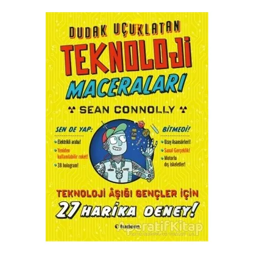 Dudak Uçuklatan Teknoloji Maceraları - Sean Connolly - Tudem Yayınları