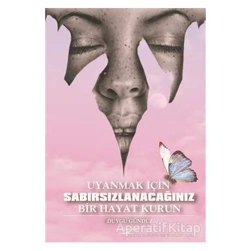 Uyanmak İçin Sabırsızlanacağınız Bir Hayat Kurun - Duygu Gündüz - Sokak Kitapları Yayınları