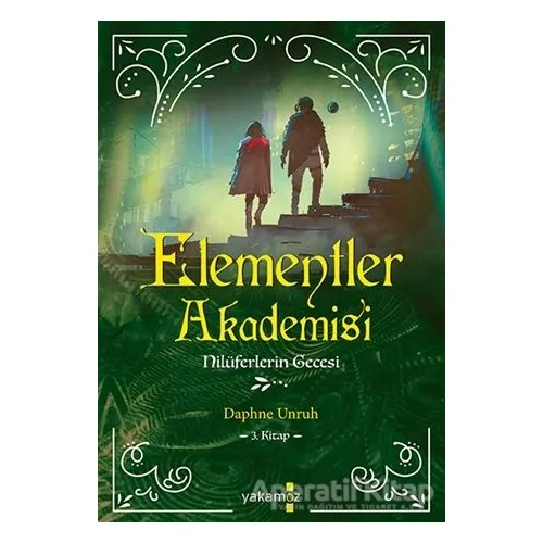 Elementler Akademisi-3 Nilüferlerin Gecesi - Daphne Unruh - Yakamoz Yayınevi