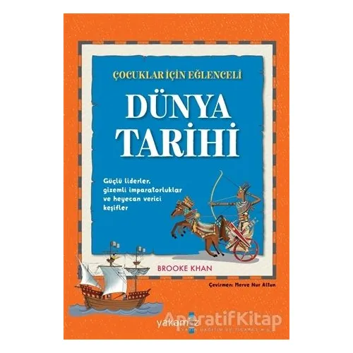 Çocuklar İçin Eğlenceli Dünya Tarihi - Brooke Khan - Yakamoz Yayınevi