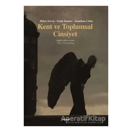 Kent ve Toplumsal Cinsiyet - Helen Jarvis - Dipnot Yayınları