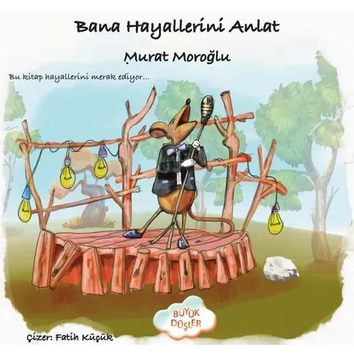 Bana Hayallerini Anlat - Murat Moroğlu - Büyük Düşler