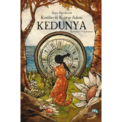 Kedilerin Kayıp Adası Kedunya - Anna Starobinets - Paraşüt Kitap