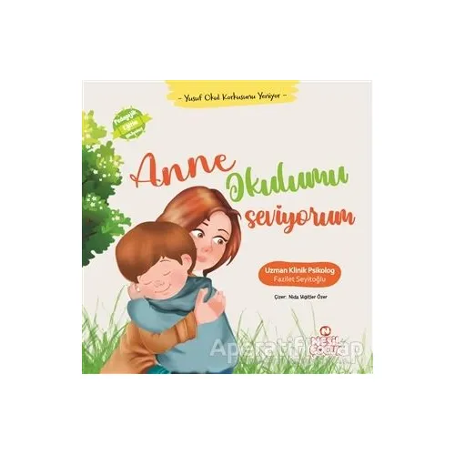 Anne Okulumu Seviyorum - Fazilet Seyitoğlu - Nesil Çocuk Yayınları