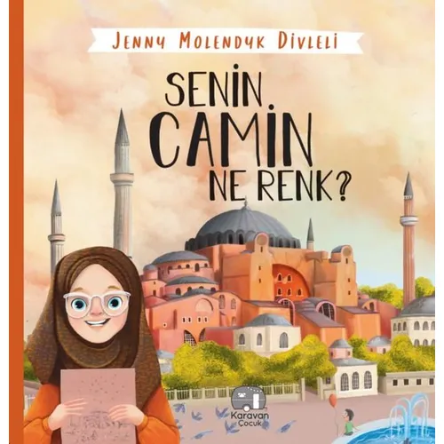 Senin Camin Ne Renk? - Jenny Molendyk Divleli - Karavan Çocuk Yayınları