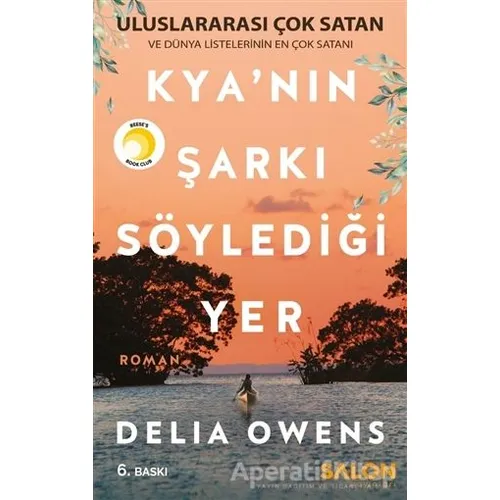Kya’nın Şarkı Söylediği Yer - Delia Owens - Salon Yayınları