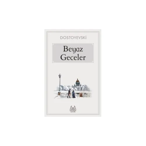 Beyaz Geceler - Fyodor Mihayloviç Dostoyevski - Arkadaş Yayınları