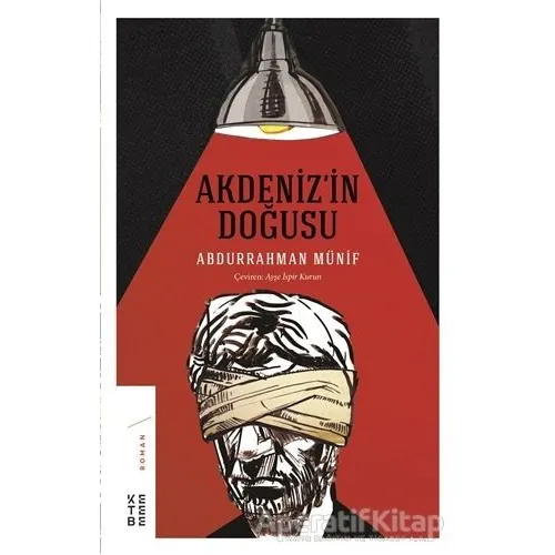 Akdenizin Doğusu - Abdurrahman Münif - Ketebe Yayınları
