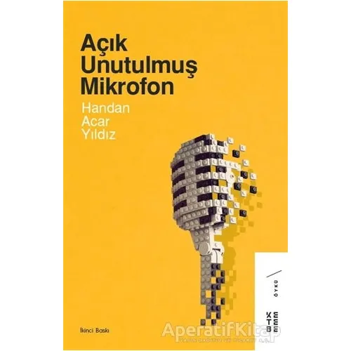 Açık Unutulmuş Mikrofon - Handan Acar Yıldız - Ketebe Yayınları