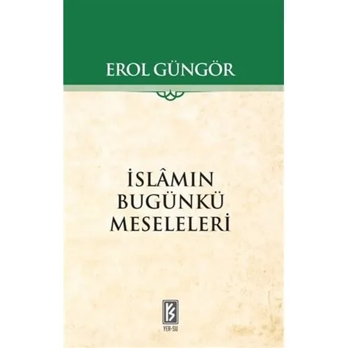 İslamın Bugünkü Meseleleri - Erol Güngör - Yer-Su