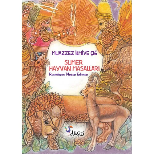 Sumer Hayvan Masalları - Muazzez İlmiye Çığ - Düşizi