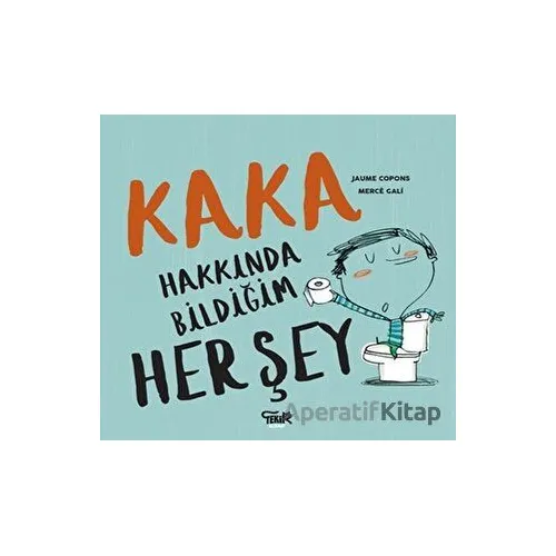 Kaka Hakkında Bildiğim Her Şey - Jaume Copons - Tekir Kitap