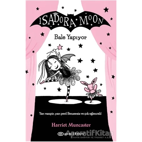 Isadora Moon - Bale Yapıyor - Harriet Muncaster - Epsilon Yayınevi