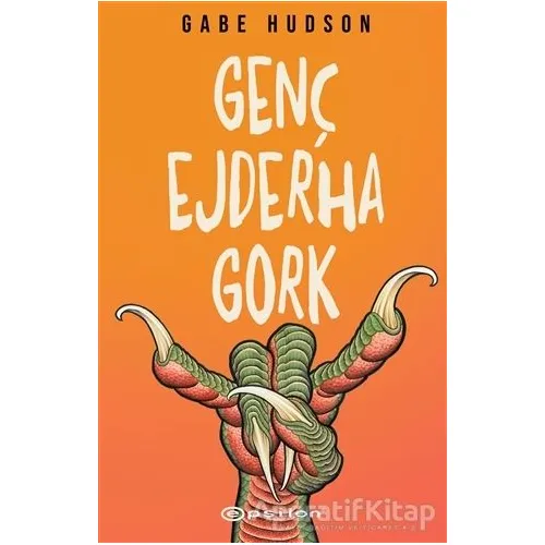 Genç Ejderha Gork - Gabe Hudson - Epsilon Yayınevi