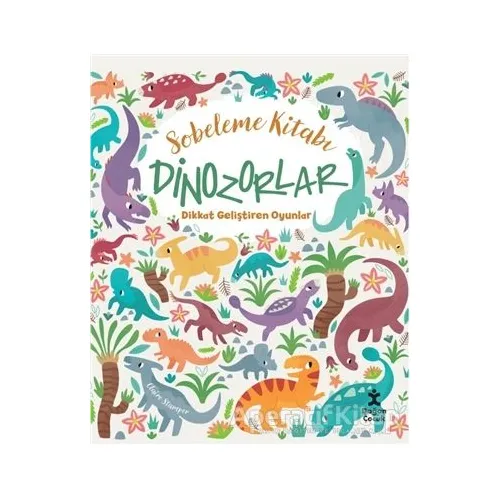 Dinozorlar Dikkat Geliştiren Oyunlar - Sobeleme Kitabı - Claire Stamper - Doğan Kitap