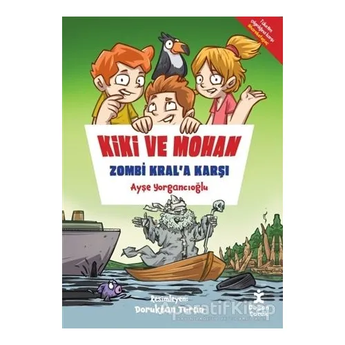 Kiki Ve Mohan Zombi Kral’a Karşı - Ayşe Yorgancıoğlu - Doğan Çocuk
