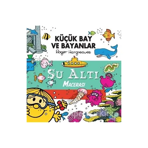 Küçük Bay Ve Bayanlar - Su Altı Macerası - Kolektif - Doğan Çocuk