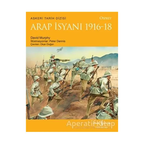 Arap İsyanı 1916 - 18 - David Murphy - İş Bankası Kültür Yayınları