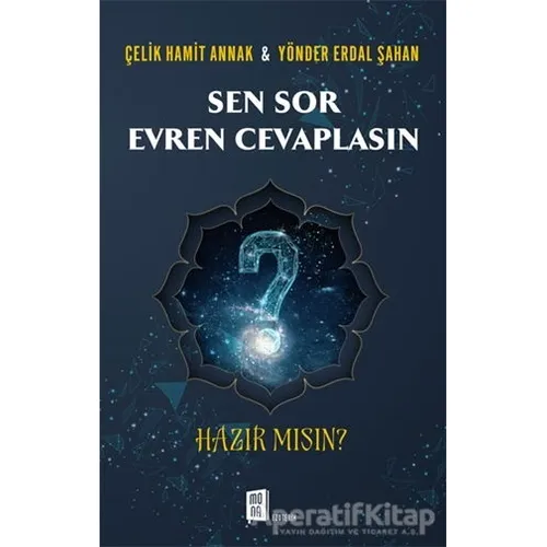 Sen Sor Evren Cevaplasın - Çelik Hamit Annak - Mona Kitap