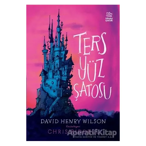 Ters Yüz Şatosu - David Henry Wilson - İthaki Çocuk Yayınları
