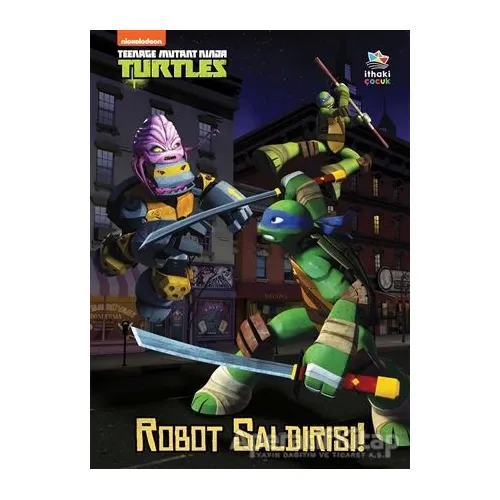 Robot Saldırısı! - Genç Mutant Ninja Kaplumbağalar - Christy Webster - İthaki Çocuk Yayınları