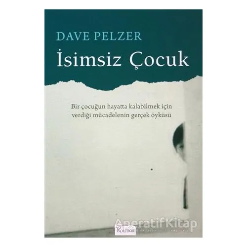 İsimsiz Çocuk - Dave Pelzer - Koridor Yayıncılık