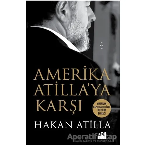 Amerika Atilla’ya Karşı - Hakan Atilla - Doğan Kitap