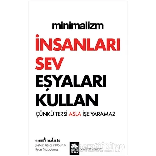 Minimalizm - İnsanları Sev Eşyaları Kullan - Ryan Nicodemus - Eksik Parça Yayınları