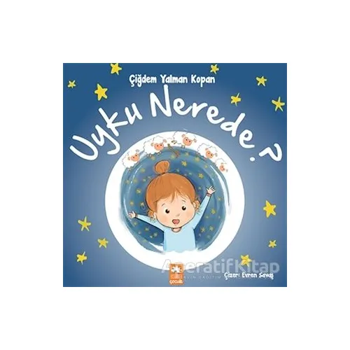 Uyku Nerede? - Çiğdem Yalman Kopan - Eksik Parça Yayınları
