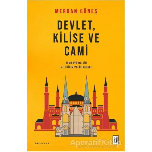 Devlet, Kilise ve Cami - Merdan Güneş - Ketebe Yayınları