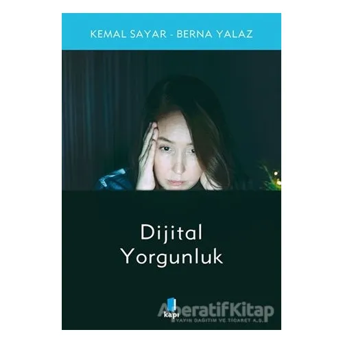 Dijital Yorgunluk - Kemal Sayar - Kapı Yayınları