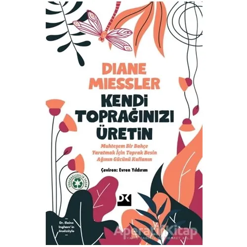 Kendi Toprağınızı Üretin - Diane Miessler - Doğan Kitap
